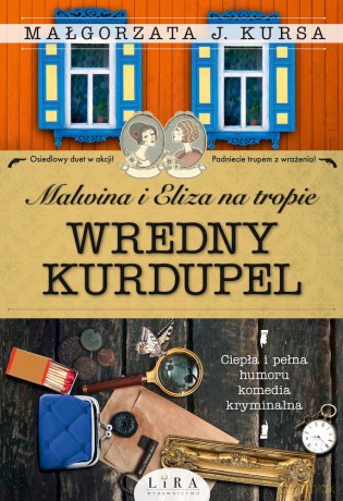 Wredny Kurdupel. Malwina i Eliza na tropie - Małgorzata J. Kursa [KSIĄŻKA]