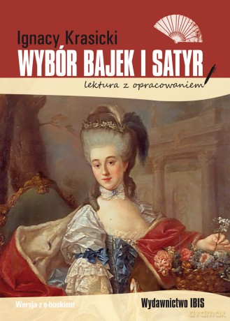 Wybór bajek i satyr. Lektura z opracowaniem - Ignacy Krasicki [KSIĄŻKA]