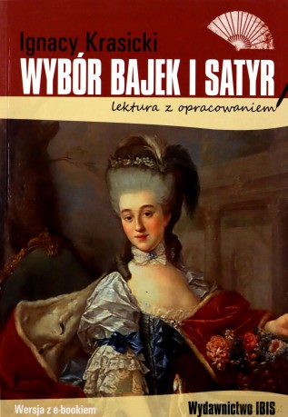 Wybór bajek i satyr. Lektura z opracowaniem - Ignacy Krasicki [KSIĄŻKA]