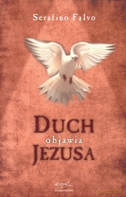 Duch Objawia Jezusa - Serafino Falvo [KSIĄŻKA]