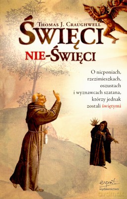 Święci Nie-Święci - Thomas J.Craughwell [KSIĄŻKA]