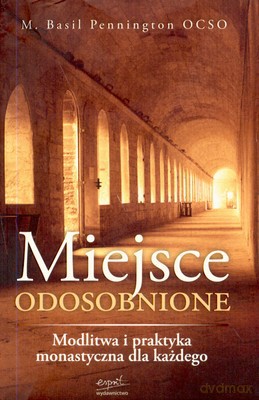 Miejsce Odosobnione - M.Basil Pennington Osco [KSIĄŻKA]