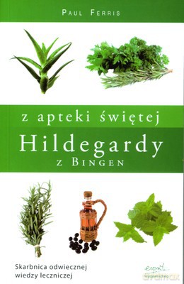 Z Apteki Świętej Hildegardy Z Bingen - Paul Ferris [KSIĄŻKA]
