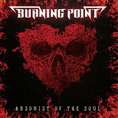 Burning Point: Arsonist Of The Soul [CD]