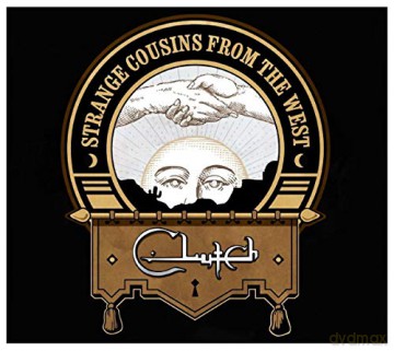 Clutch: Strange Cousins From The West [2xWinyl]