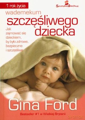 Vademecum Szczęśliwego Dziecka - Gina Ford [KSIĄŻKA]