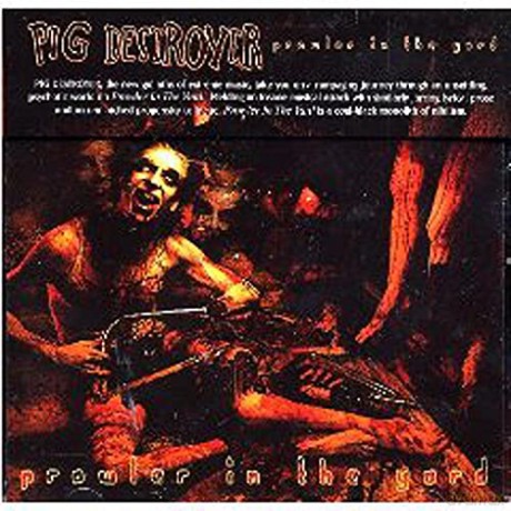 Pig Destroyer: Prowler In The Yard [CD]