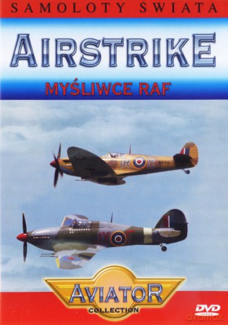 Wielka Encyklopedia Lotnictwa 54: AIRSTRIKE - Wojownicy RAF [DVD]