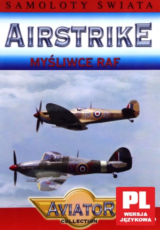 Wielka Encyklopedia Lotnictwa 54: AIRSTRIKE - Wojownicy RAF [DVD]