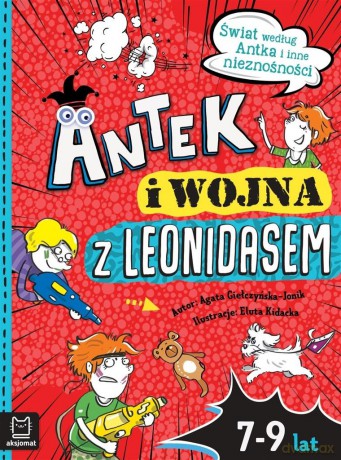 Antek i wojna z Leonidasem. Świat według Antka i inne nieznośności - Agata Giełczyńska-Jonik [KSIĄŻKA]