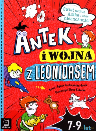 Antek i wojna z Leonidasem. Świat według Antka i inne nieznośności - Agata Giełczyńska-Jonik [KSIĄŻKA]
