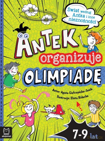 Antek organizuje olimpiadę. Świat według Antka i inne nieznośności - Agata Giełczyńska-Jonik [KSIĄŻKA]