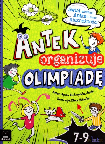 Antek organizuje olimpiadę. Świat według Antka i inne nieznośności - Agata Giełczyńska-Jonik [KSIĄŻKA]