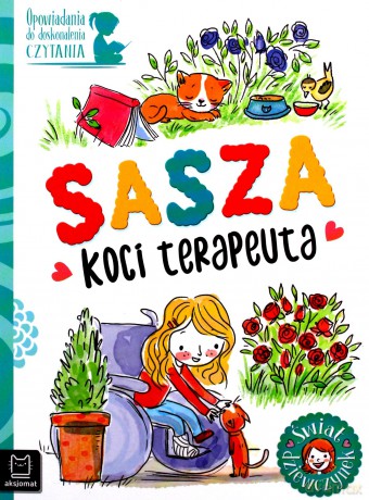 Opowiadania do doskonalenia czytania. Sasza, koci terapeuta - Agata Giełczyńska-Jonik [KSIĄŻKA]