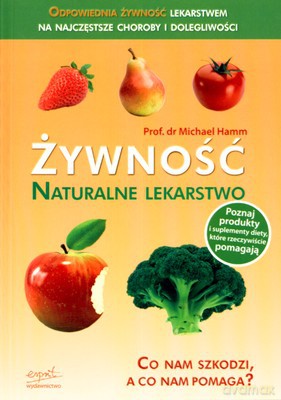 Żywność Naturalne Lekarstwo - Michael Hamm [KSIĄŻKA]