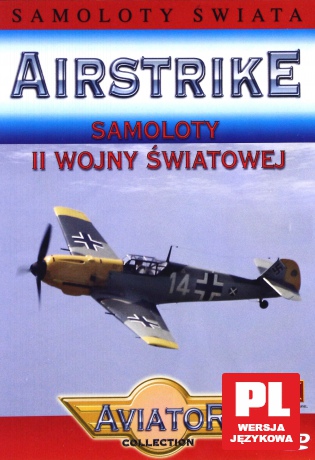 Wielka Encyklopedia Lotnictwa 55: AIRSTRIKE - Samoloty II Wojny Światowej [DVD]