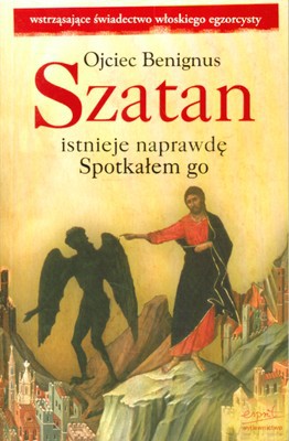 Szatan Istnieje Naprawdę - O.Benignus [KSIĄŻKA]