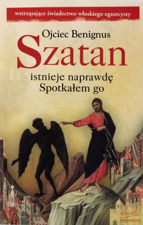 Szatan Istnieje Naprawdę - O.Benignus [KSIĄŻKA]