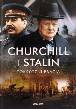 Churchill i Stalin. Toksyczni bracia - Geoffrey Roberts [KSIĄŻKA]