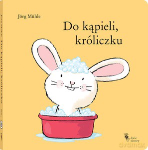 Do kąpieli, króliczku - Jorg Muhle [KSIĄŻKA]