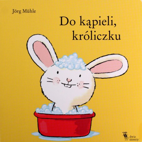 Do kąpieli, króliczku - Jorg Muhle [KSIĄŻKA]