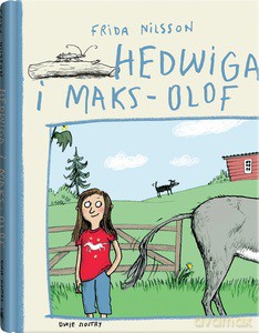 Hedwiga i Maks-Olof - Frida Nilsson [KSIĄŻKA]