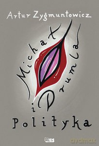 Michał, drumla i polityka - Artur Zygmuntowicz [KSIĄŻKA]