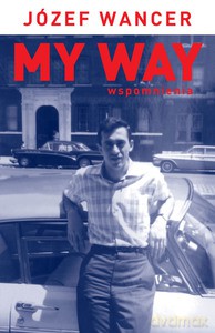 My Way. Wspomnienia - Józef Wancer [KSIĄŻKA]