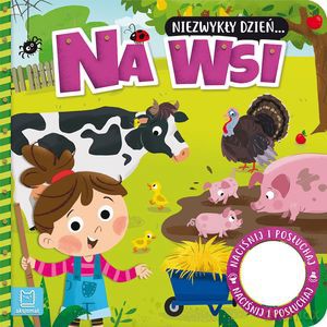 Niezwykły dzień? Na wsi. Książeczka z dźwiękiem - Anna Podgórska [KSIĄŻKA]