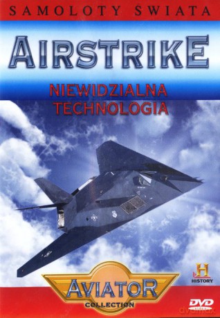 Wielka Encyklopedia Lotnictwa 58: AIRSTRIKE - Niewidzialna technologia [DVD]