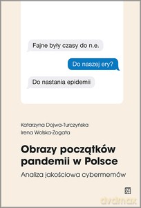 Obrazy początków pandemii w Polsce - Katarzyna Dojwa-Turczyńska, Irena Wolska-Zogata [KSIĄŻKA]