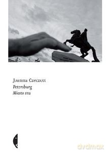 Petersburg. Miasto snu - Joanna Czeczott [KSIĄŻKA]