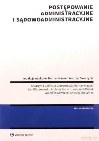 Postępowanie administracyjne i sądowoadministracyjne - Roman Hauser, Andrzej Skoczylas [KSIĄŻKA]