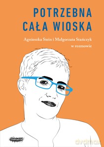 Potrzebna cała wioska (nowe wydanie) - Małgorzata Stańczyk, Agnieszka Stein [KSIĄŻKA]