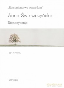Roztopiona we wszystkim. Nienasycenie. Wiersze - Anna Świrszczyńska [KSIĄŻKA]