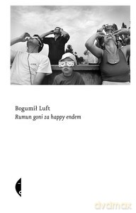 Rumun goni za happy endem - Bogumił Luft [KSIĄŻKA]