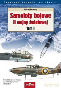Samoloty bojowe II wojny światowej (Tom 1) - Andrzej Zasieczny [KSIĄŻKA]