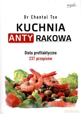 Kuchnia Antyrakowa - Dr Chantel Tse [KSIĄŻKA]