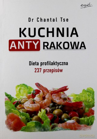 Kuchnia Antyrakowa - Dr Chantel Tse [KSIĄŻKA]