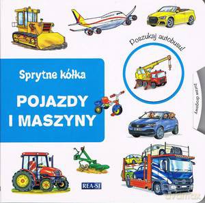 Sprytne kółka. Pojazdy i maszyny [KSIĄŻKA]