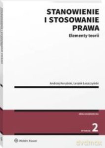 Stanowienie i stosowanie prawa. Elementy teorii - Andrzej Korybski, Leszek Leszczyński [KSIĄŻKA]