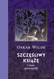 Szczęśliwy książę i inne opowiastki - Oscar Wilde [KSIĄŻKA]