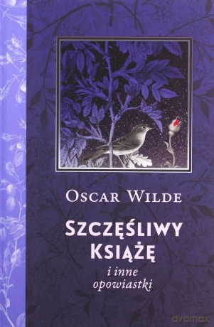 Szczęśliwy książę i inne opowiastki - Oscar Wilde [KSIĄŻKA]