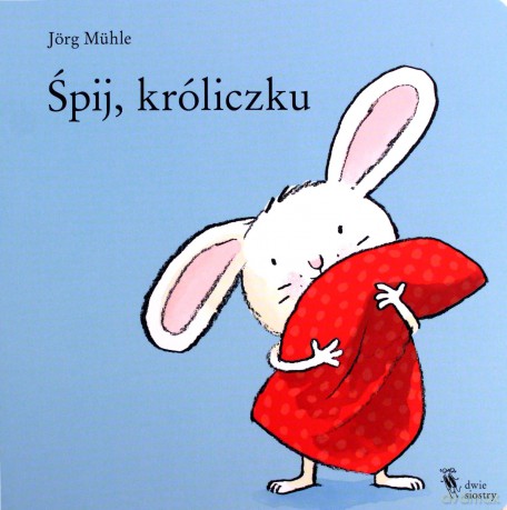 Śpij, króliczku - Jorg Muhle [KSIĄŻKA]