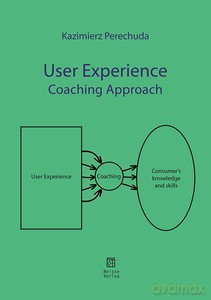 User Experience. Coaching Approach - Kazimierz Perechuda [KSIĄŻKA]