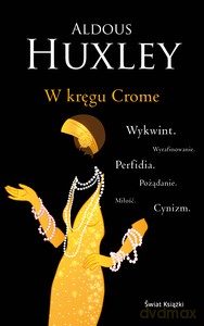W kręgu Crome - Aldous Huxley [KSIĄŻKA]