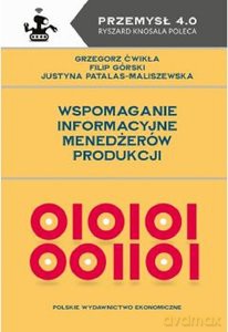 Wspomaganie informacyjne menedżerów produkcji [KSIĄŻKA]