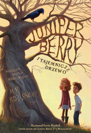 Juniper Berry I Tajemnicze Drzewo - M.P.Kozlowsky [KSIĄŻKA]