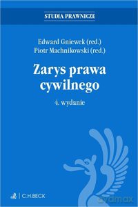 Zarys prawa cywilnego wyd. 4 - Edward Gniewek, Piotr Machnikowski [KSIĄŻKA]