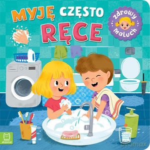 Zdrowy maluch. Myję często ręce - Sylwia Kajdana [KSIĄŻKA]